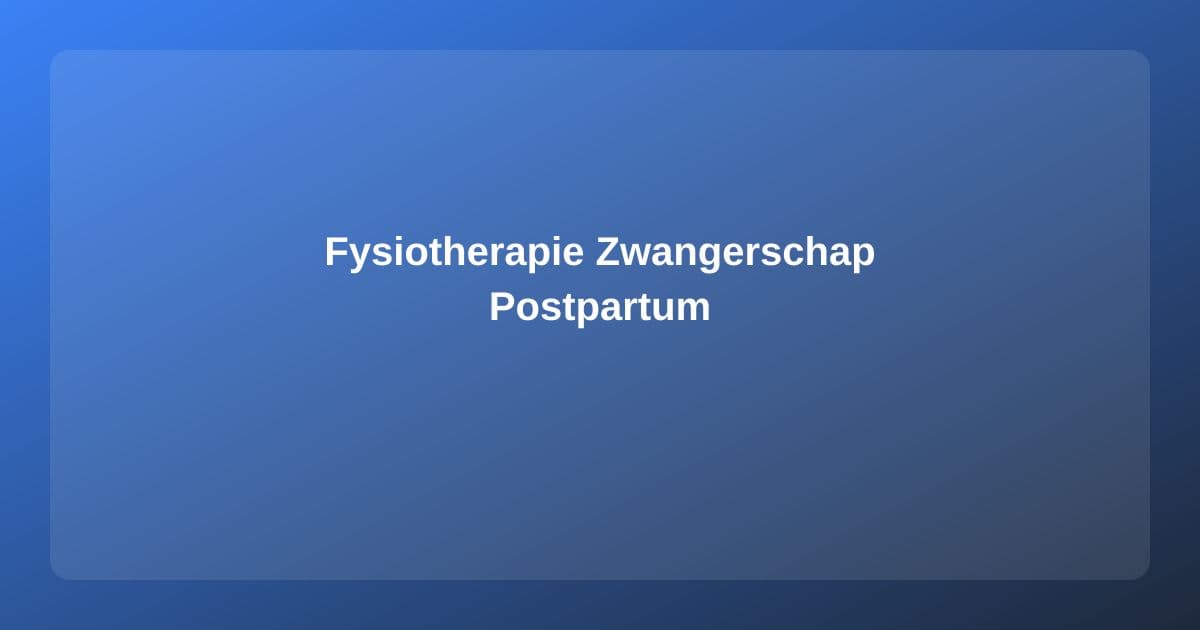 Fysiotherapie tijdens en na de Zwangerschap: Complete Gids