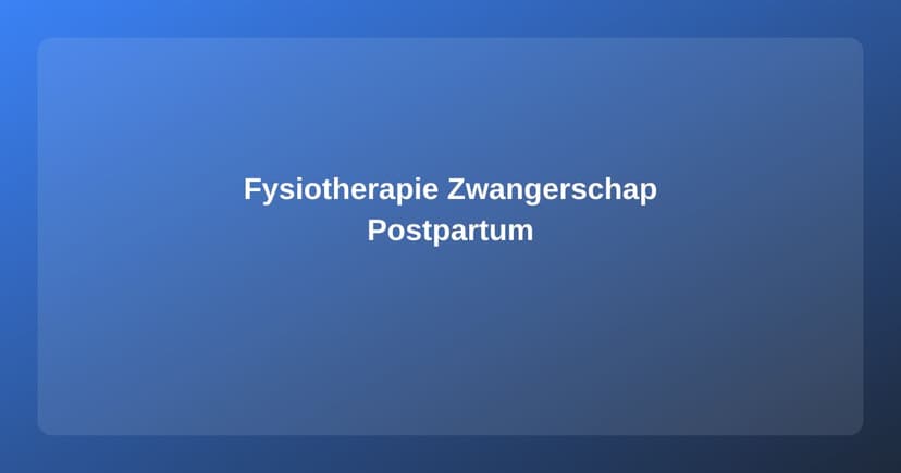 Fysiotherapie tijdens en na de Zwangerschap: Complete Gids