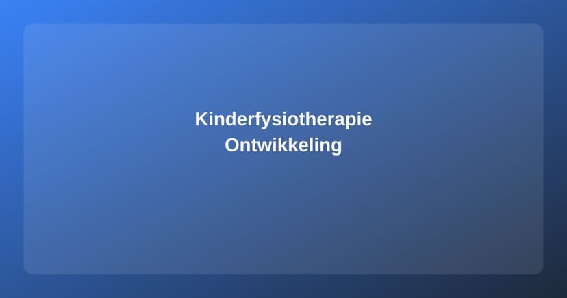Kinderfysiotherapie: Wanneer Heeft Je Kind Fysiotherapie Nodig?