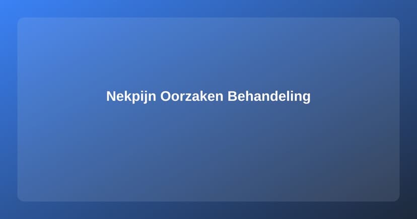Nekpijn: Oorzaken, Behandeling en Wanneer naar de Fysiotherapeut